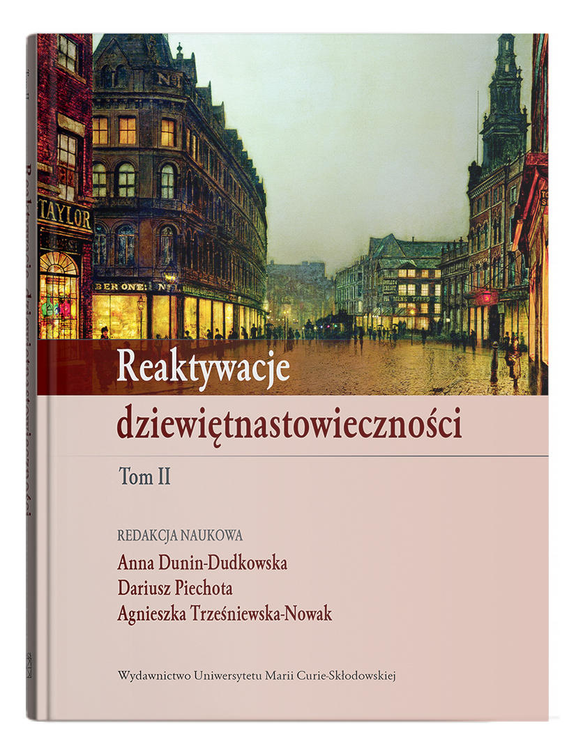 Okładka: Reaktywacje dziewiętnastowieczności, tom II | red. Anna Dunin-Dudkowska, Dariusz Piechota, Agnieszka Trześniewska-Nowak