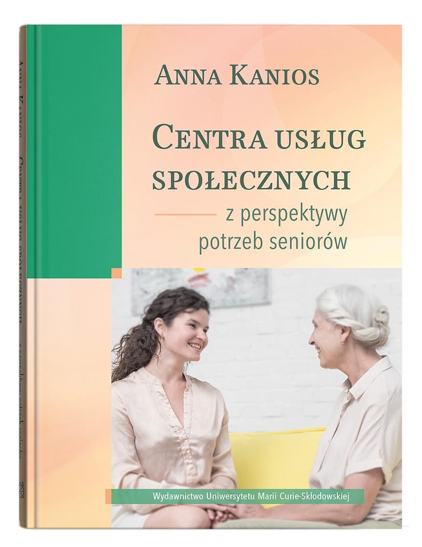 Okładka: Centra usług społecznych – z perspektywy potrzeb seniorów | Anna Kanios