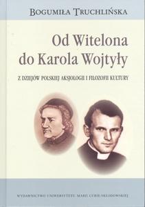 Okładka: Od Witelona do Karola Wojtyły. Z dziejów polskiej aksjologii i filozofii kultury