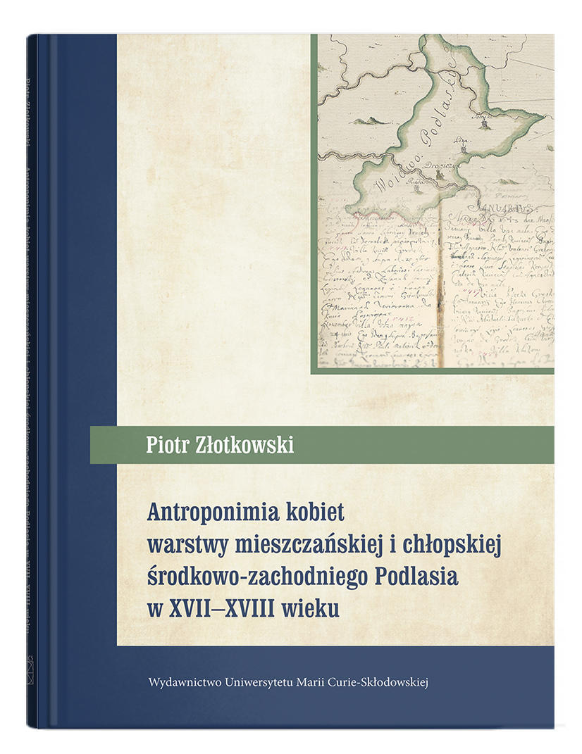 Okładka: Antroponimia kobiet warstwy mieszczańskiej i chłopskiej środkowo-zachodniego Podlasia w XVII–XVIII wieku