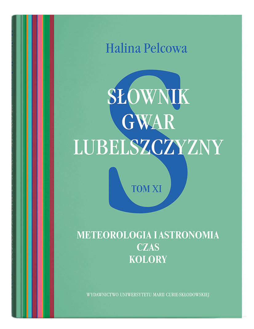 Okładka: Słownik gwar Lubelszczyzny, t. 11: Meteorologia i astronomia. Czas. Kolory