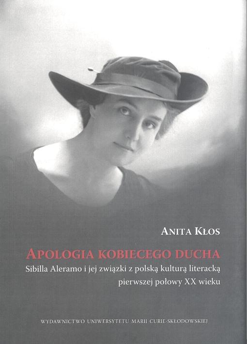 Okładka: Apologia kobiecego ducha. Sibilla Aleramo i jej związki z polską kulturą literacką pierwszej połowy XX wieku