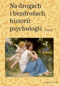 Okładka: Na drogach i bezdrożach historii psychologii, t. 6