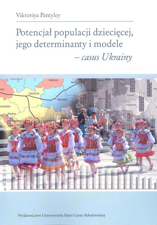 Okładka: Potencjał populacji dziecięcej,  jego determinanty i modele - casus Ukrainy