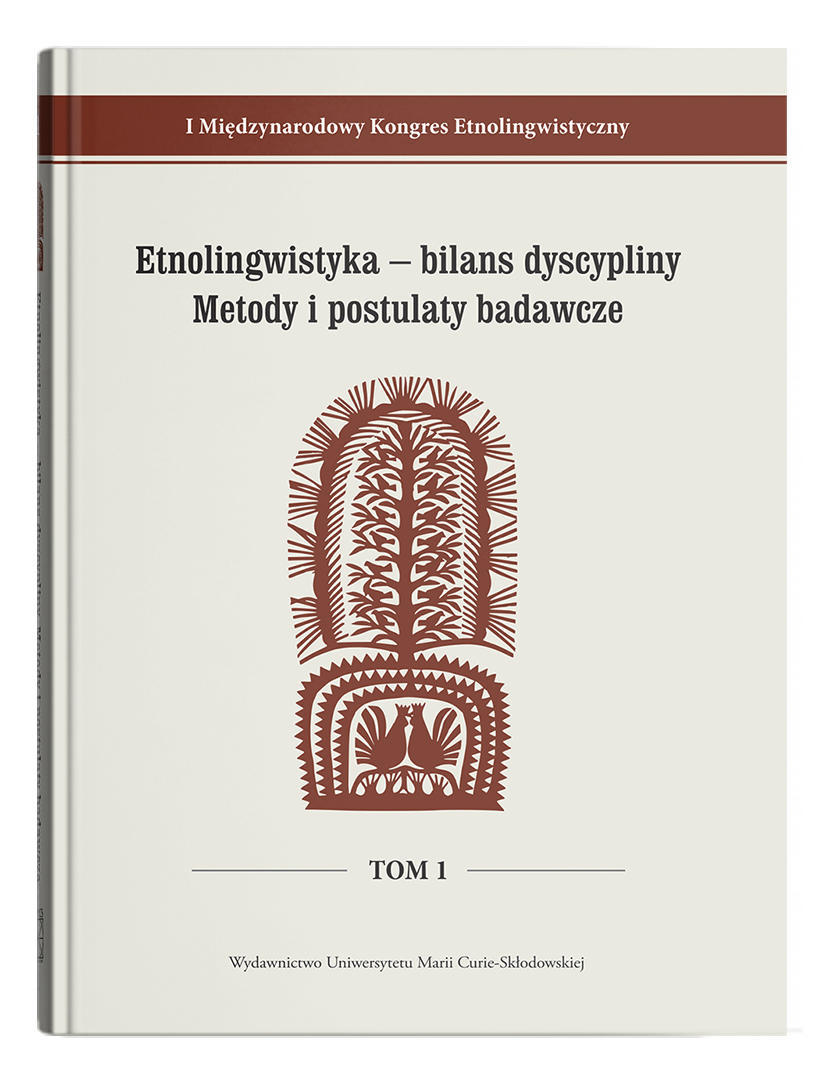 Okładka: I Międzynarodowy Kongres Etnolingwistyczny t. 1: Etnolingwistyka - bilans dyscypliny. Metody i postulaty badawcze