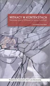 Okładka: Witkacy w kontekstach. Stanisław Ignacy Witkiewicz a kryzys metafizyki