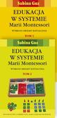 Edukacja w systemie Marii Montessori. Wybrane obszary kształcenia, t. 1-2. Wydanie II