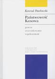 Państwowość Kosowa. Geneza - uwarunkowania - współczesność
