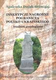 Inskrypcje nagrobne pogranicza polsko-ukraińskiego. Studium genologiczne