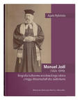 Manuel Joël (1826–1890). Biografia kulturowa wrocławskiego rabina z kręgu Wissenschaft des Judentums 
